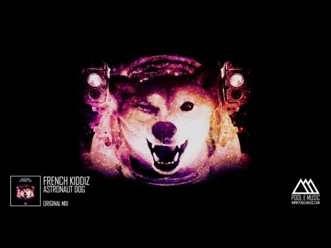 French Kiddiz - Astronaut Dog (Original Mix)