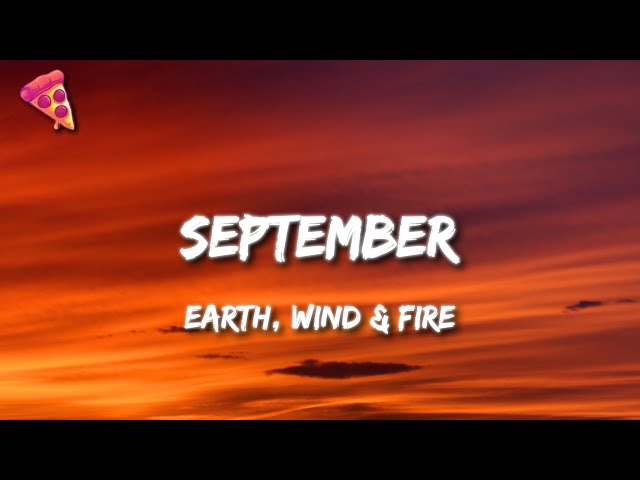 Earth, Wind u0026 Fire - September (Lyrics) class=