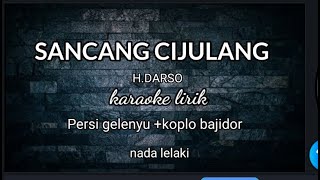 SANCANG CIJULANG(H darso) KARAOKE LIRIK persi glenyu koplo bajidor~reyvans music~