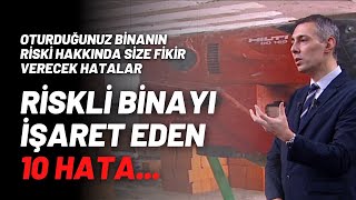 Oturduğunuz Binanın Riski Hakkında Size Fikir Verecek Hatalar..Riskli Binayı İşaret Eden 10 Hata...