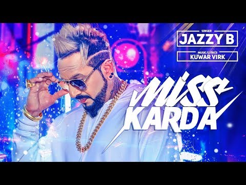 Jazzy B Miss Karda HD Video Kuwar Virk Latest New Punjabi Song 2018