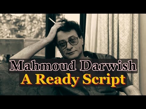 Mahmoud Darwish A Ready Script