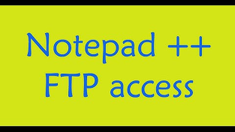 Notepad++ as an FTP Client
