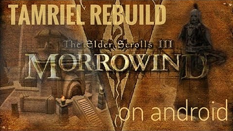 How to install Morrowind Tamriel Rebuild on Openmw on your Smartphone