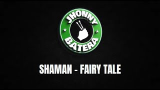 SHAMAN - FAIRY TALE ( DRUMLESS )