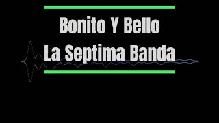 Video thumbnail of "Karaoke - Bonito Y Bello - La Septima Banda"