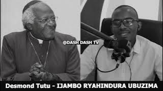 Desmond Tutu (E) - IJAMBO RYAHINDURA UBUZIMA EP785