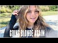 Keilly is going blonde again .vlog#933