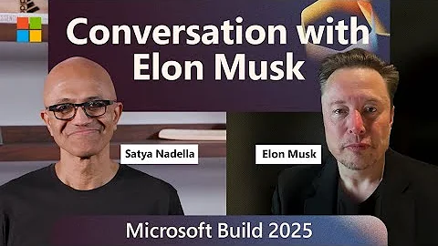 Conversation with Elon Musk: Satya Nadella at Microsoft Build 2025