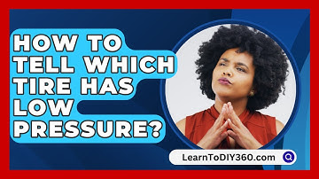How To Tell Which Tire Has Low Pressure? - LearnToDIY360.com