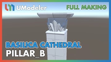 3D Modeling in Unity - Full Making Video of Modeling & Unwrapping a Pillar B in Basilica Cathedral