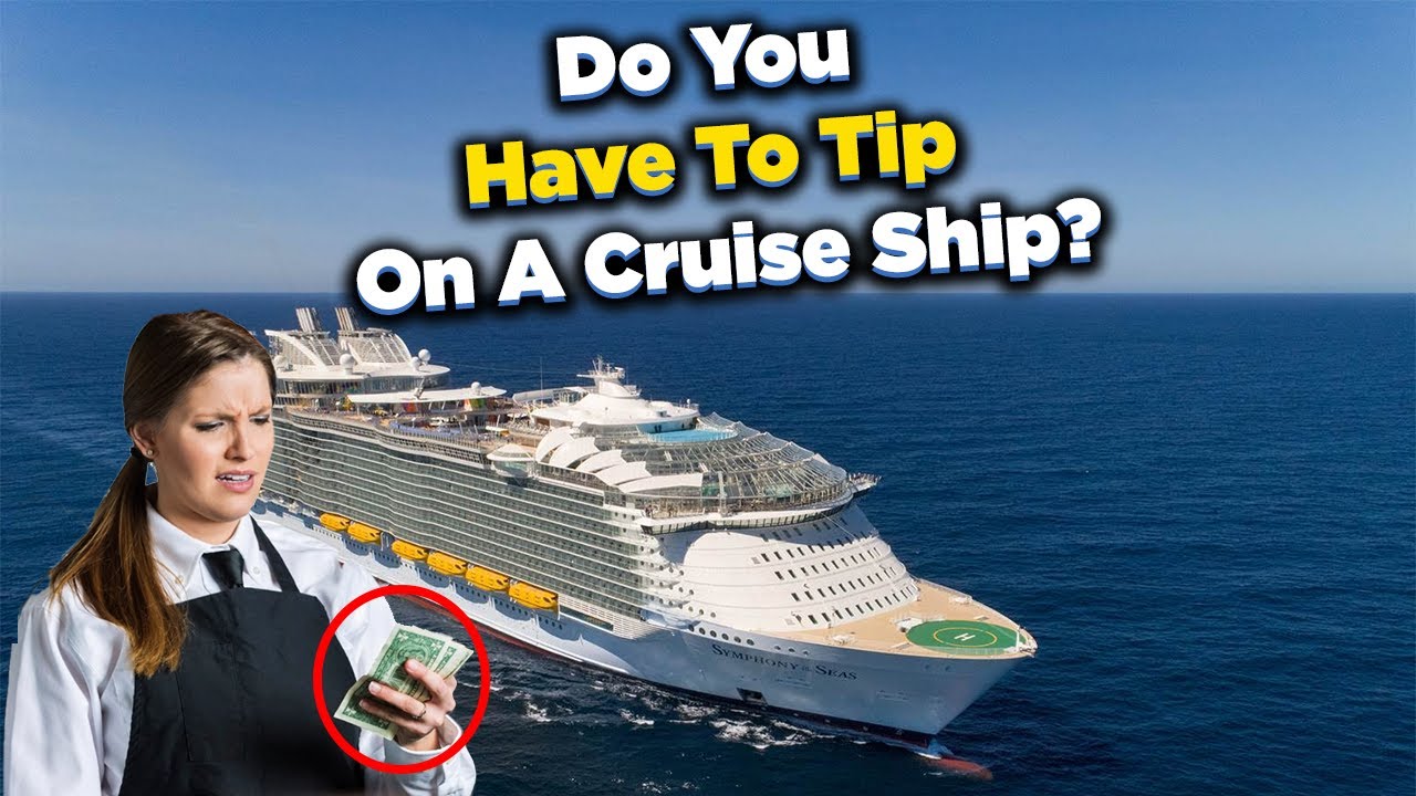 Do You Have To Tip On A Cruise Ship Youtube