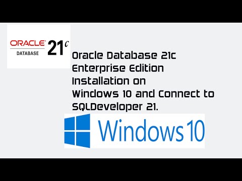 Oracle Database 21c Enterprise Edition Installation on Windows 10 and connect from SQL Developer 21