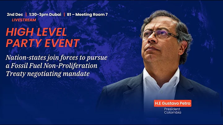 COP28 High Level Party Event: Colombian President Gustavo Petro's Statement (English Audio) - DayDayNews