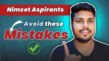 If these mistakes are not corrected then there will be no selection | Nimcet Aspirants