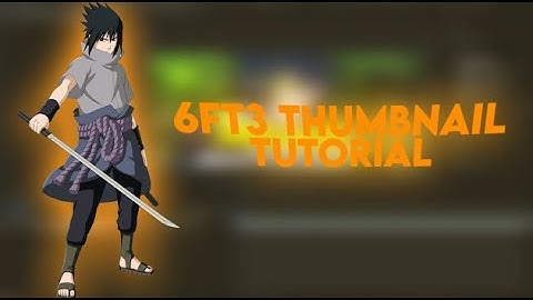Thumbnail like 6ft3 tutorial.
