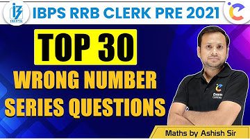 IBPS RRB Clerk Pre 2021 | Top 30 Wrong Number Series Questions | Maths by Ashish Sir !!