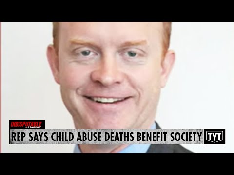 Republican Rep Argues Child Abuse Deaths Benefit Society