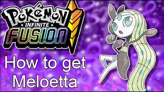 How to get Meloetta Pokemon Infinite Fusion