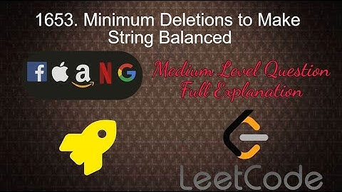 1653. Minimum Deletions to Make String Balanced | Medium Level Interview Question Full Explanation
