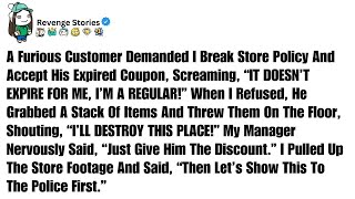 A Furious Customer Demanded I Break Store Policy And Accept His Expired Coupon, - Reddit Stories