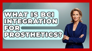 What Is BCI Integration For Prosthetics? - Neurotech Insight Pro