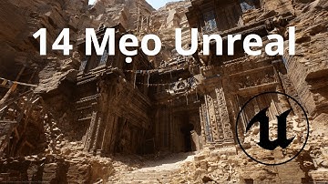 14 MẸO HỮU ÍCH TRONG UNREAL ENGINE 5