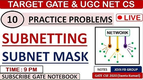 9 PM | 10 Practice Questions On Subnetting & Subnet Mask  - GATE &  UGC NET CS Exam