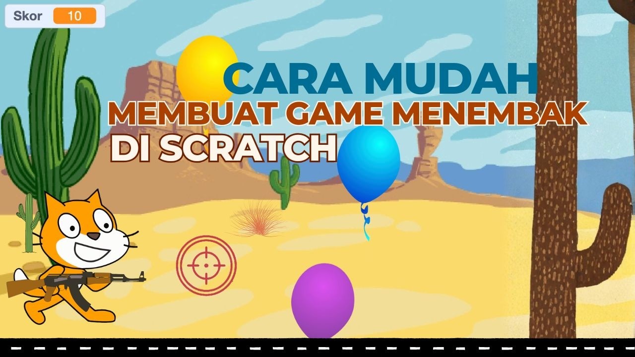 Hanya 5 Menit! Cara Membuat Game Menembak Balon yang Seru di Scratch ...