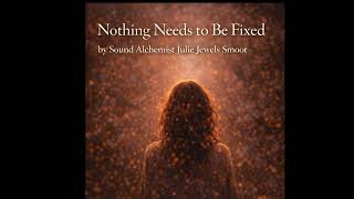 Nothing Needs to Be Fixed