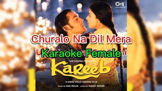 Karaoke Female | Chura Lo Na Dil Mera | Kareeb | Kumar Sanu, Sanjivani |