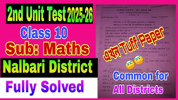 1st Unit Test 2025 / Class 10 / Maths / Common / Class 10 Maths 2nd Unit Test 2025 Nalbari District 