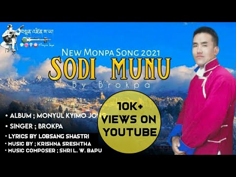 New Monpa Song 2021 | SODI MUNU | By Brokpa | Lyrics By L.Shastri | Tenzin Saya Videos