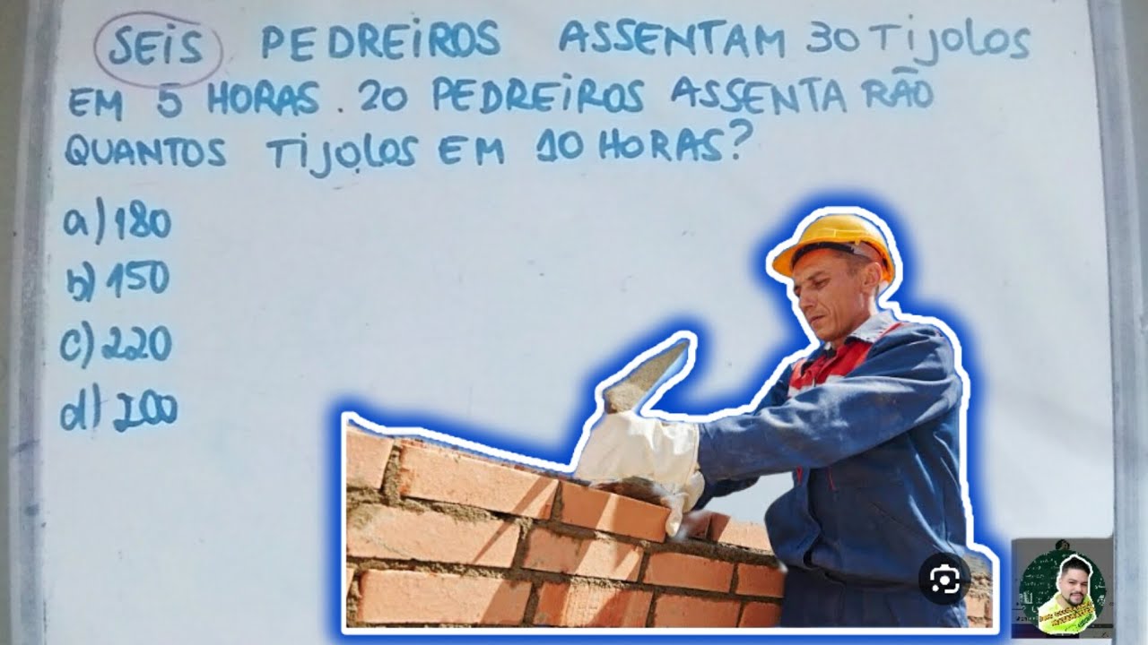 DESAFIO - REGRA DE 3 COMPOSTA - 6 PEDREIROS ASSENTAM 30 TIJOLOS - YouTube