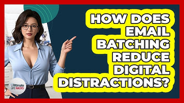 How Does Email Batching Reduce Digital Distractions?