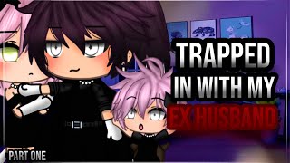 ✨•trapped with my ex husband•✨|| Gacha life mini movie || GLMM || part one 🎥