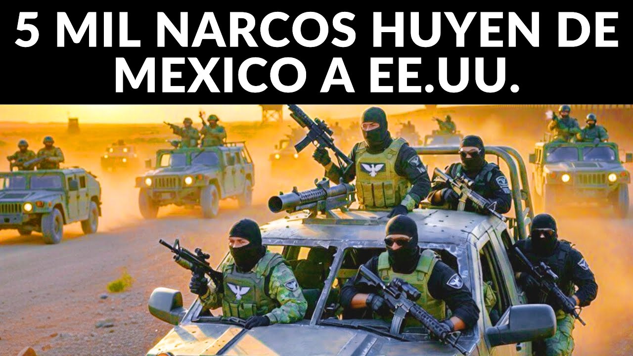 5 mil sicarios del CJNG huyen de México a EE.UU.
