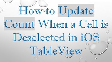 How to Update Count When a Cell is Deselected in iOS TableView