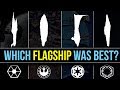 Which Star Wars Faction has the BEST FLAGSHIP? | Star Wars Lore