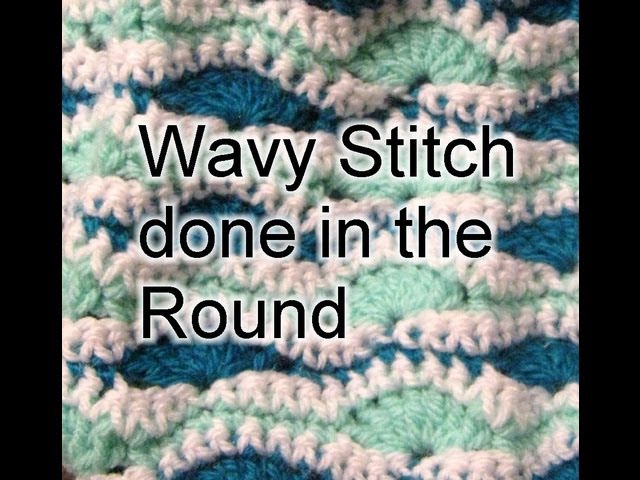 Wavy Stitch - Done in the Round - Crochet Tutorial