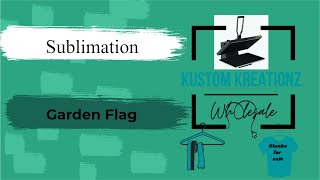How to make Sublimation Garden Flags