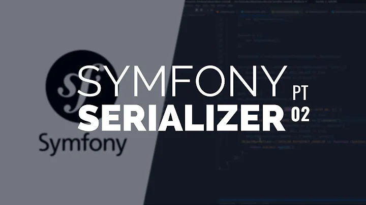Exploring the Symfony Serializer - Pt2 (Sorry for that into)