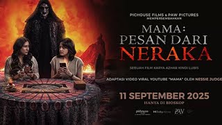 MAMA:PESAN DARI NERAKA HOROR TERBARU 2025 BIOSKOP LAYAR LEBAR INDONESIA