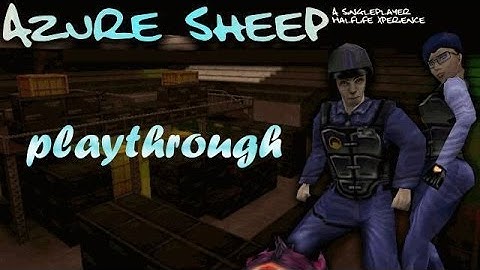[PC] Azure Sheep (Half-Life Mod) (2007) Playthrough