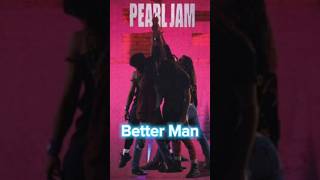 Pearl Jam - Better Man 🎶
