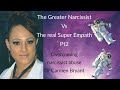 The greater narcissist vs the real super empath pt2