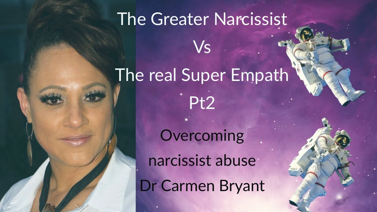 The greater narcissist vs the real super empath pt2