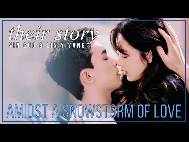Amidst A Snowstorm Of Love FMV ☕😊 Yin Guo & Lin Yiyang (Their Story) class=