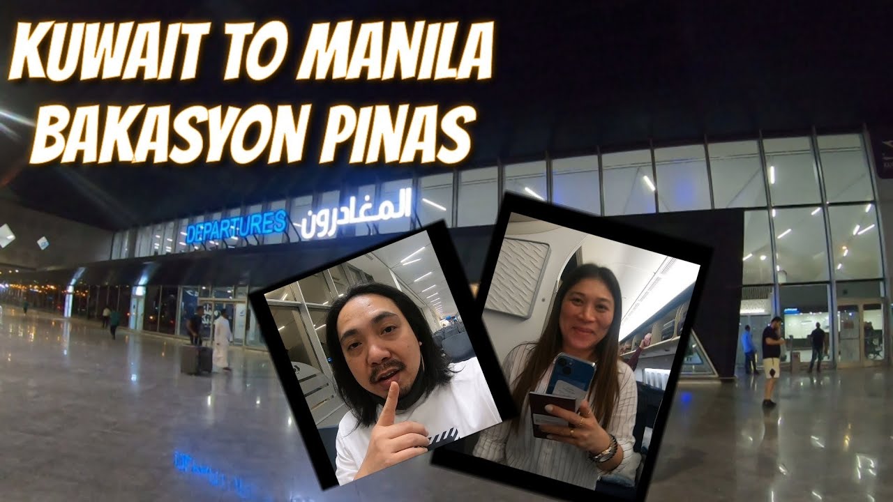 Flight Kuwait to Manila Bakasyon Pinas part1 YouTube