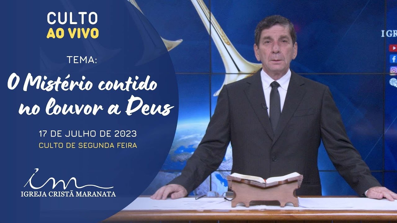 17/07/2023 [CULTO 20H] Igreja Cristã Maranata - Tema: O mistério ...